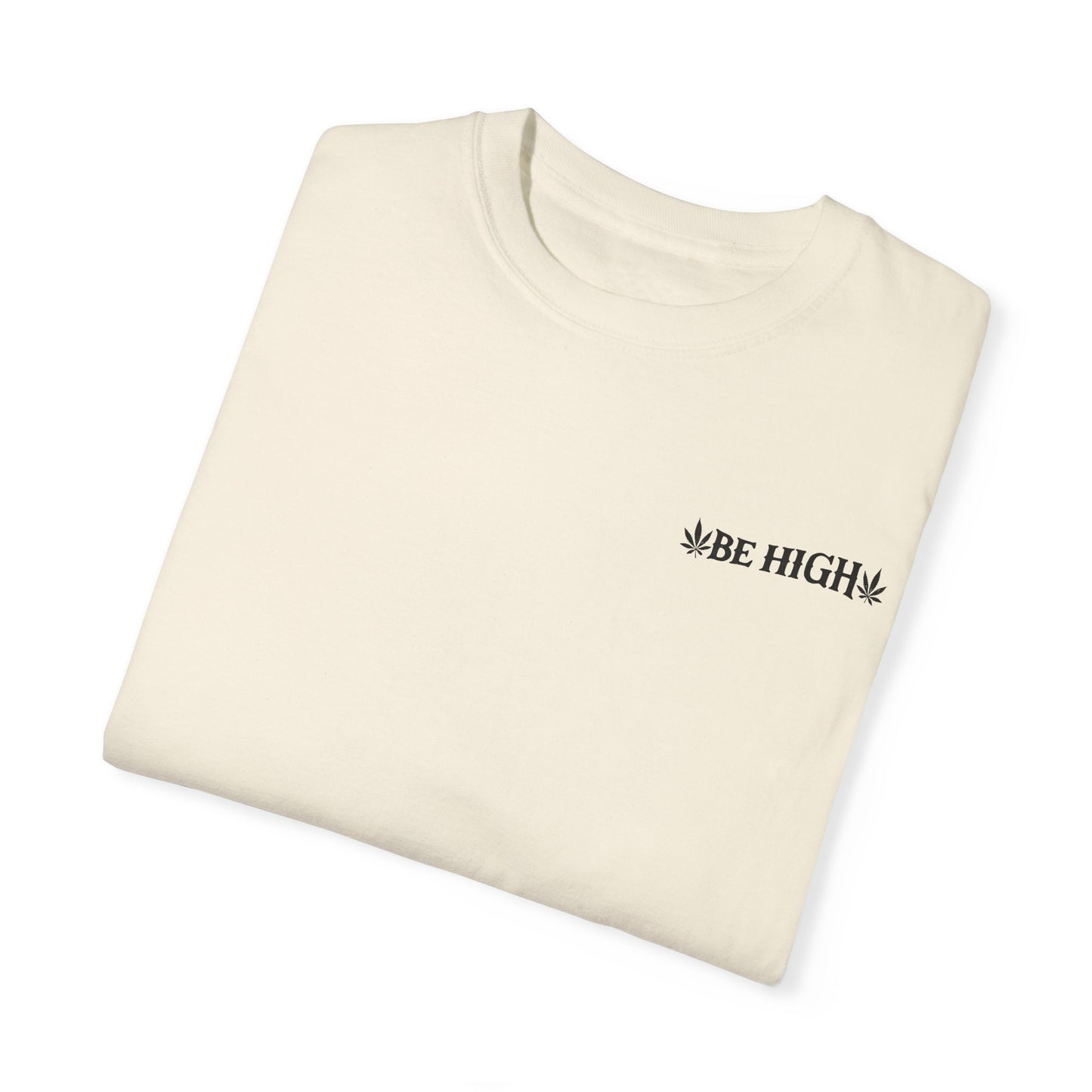 Don't Worry, Be High | Premium Double-Sided Retro Stoner Tee