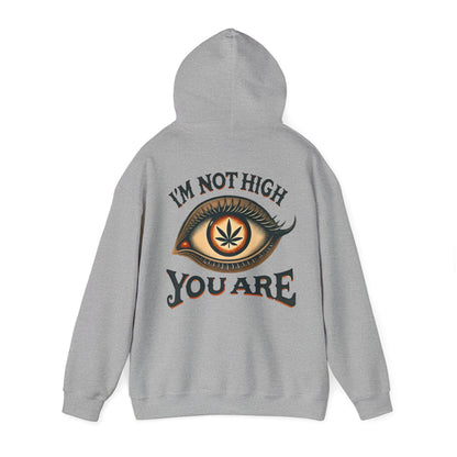 I’m Not High, You Are | Premium Double-Sided Stoner Hoodie