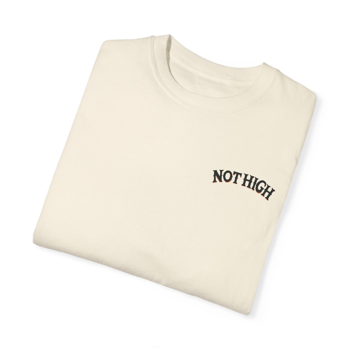 I’m Not High, You Are | Premium Double-Sided Stoner Tee