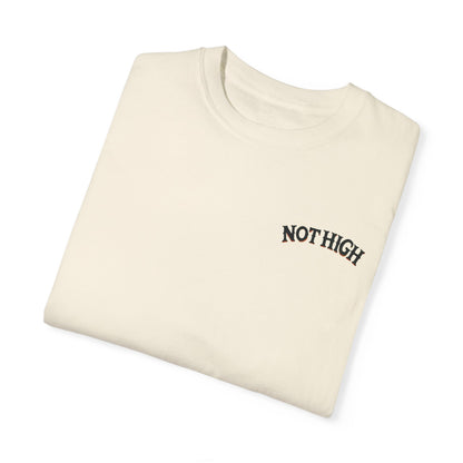 I’m Not High, You Are | Premium Double-Sided Stoner Tee
