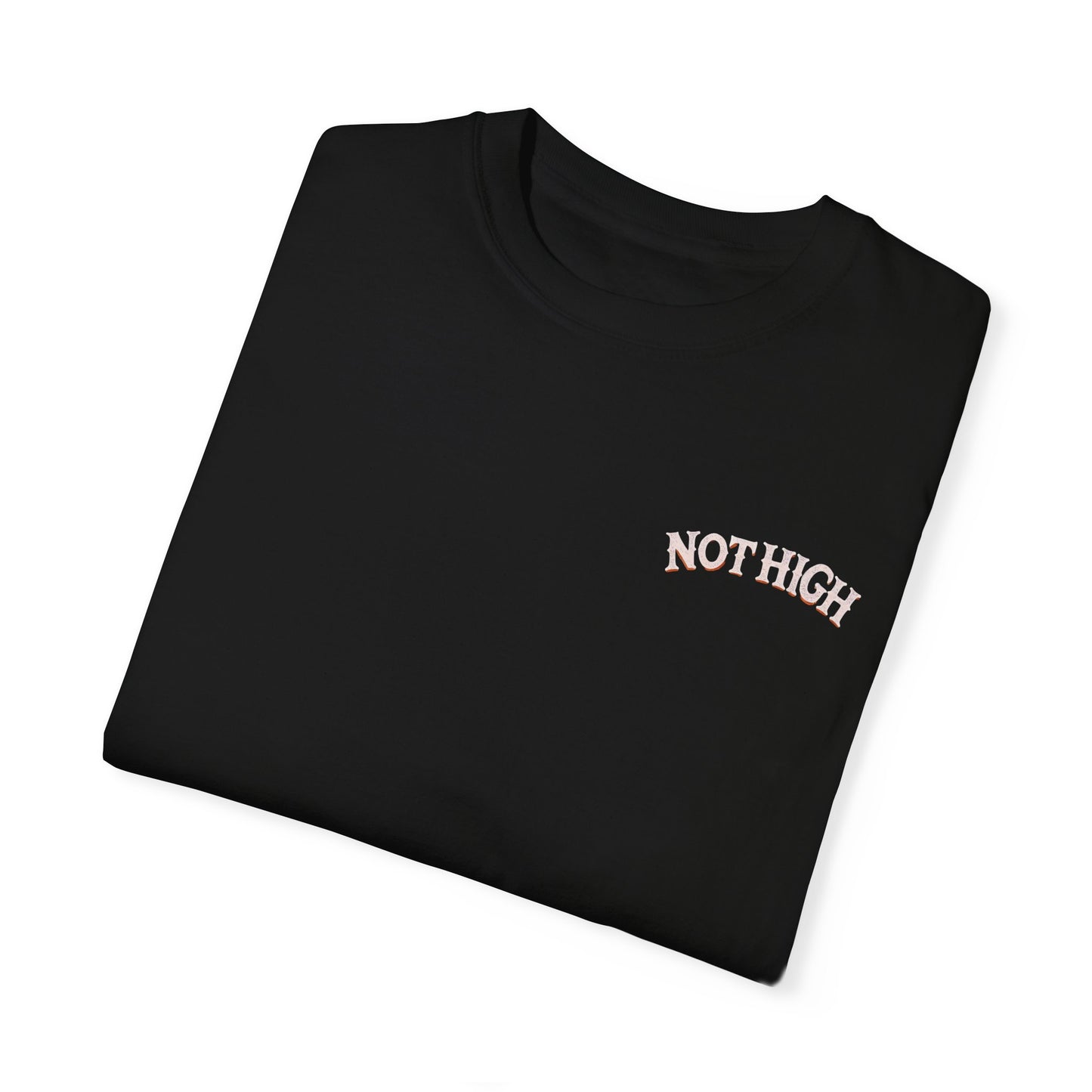 I’m Not High, You Are | Premium Double-Sided Stoner Tee