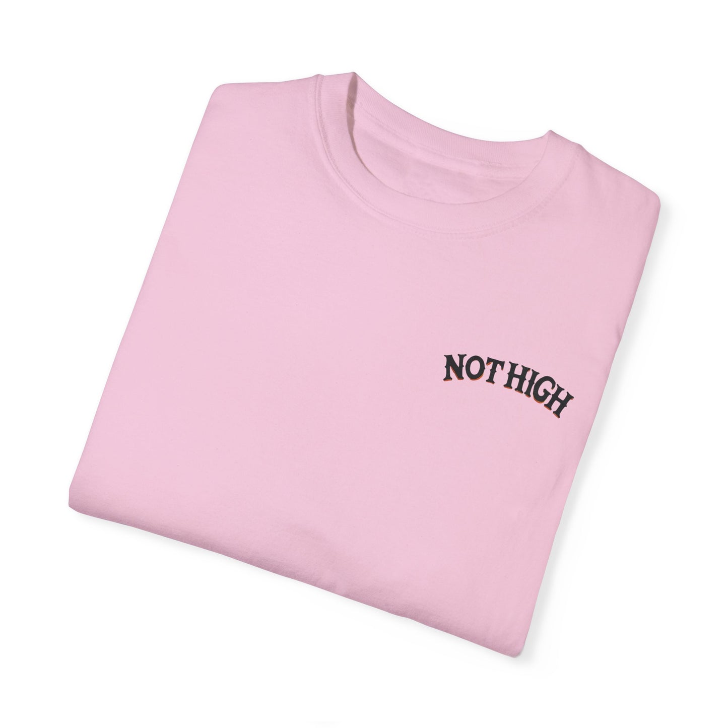 I’m Not High, You Are | Premium Double-Sided Stoner Tee