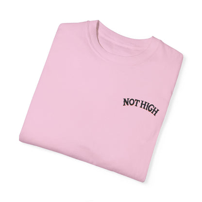 I’m Not High, You Are | Premium Double-Sided Stoner Tee
