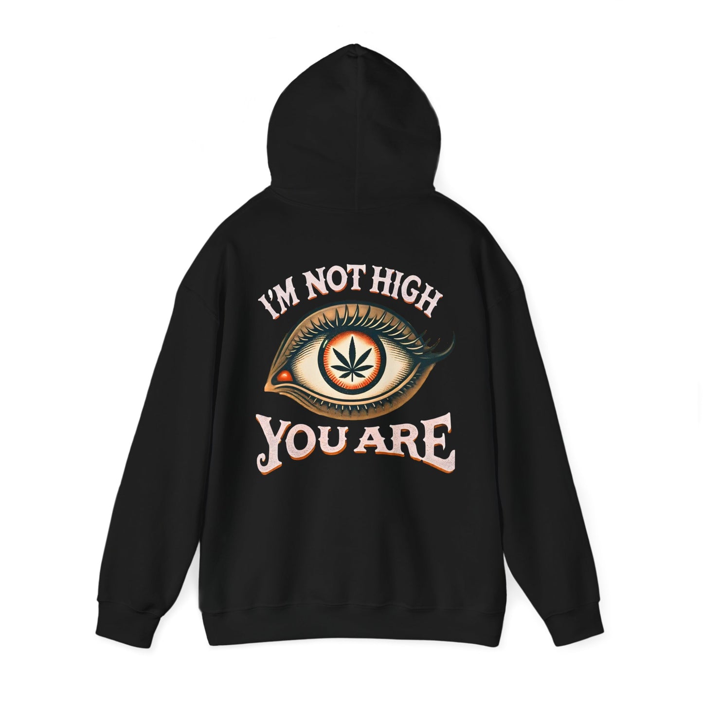 I’m Not High, You Are | Premium Double-Sided Stoner Hoodie