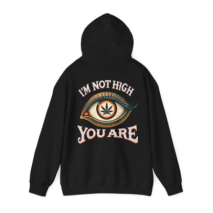 I’m Not High, You Are | Premium Double-Sided Stoner Hoodie