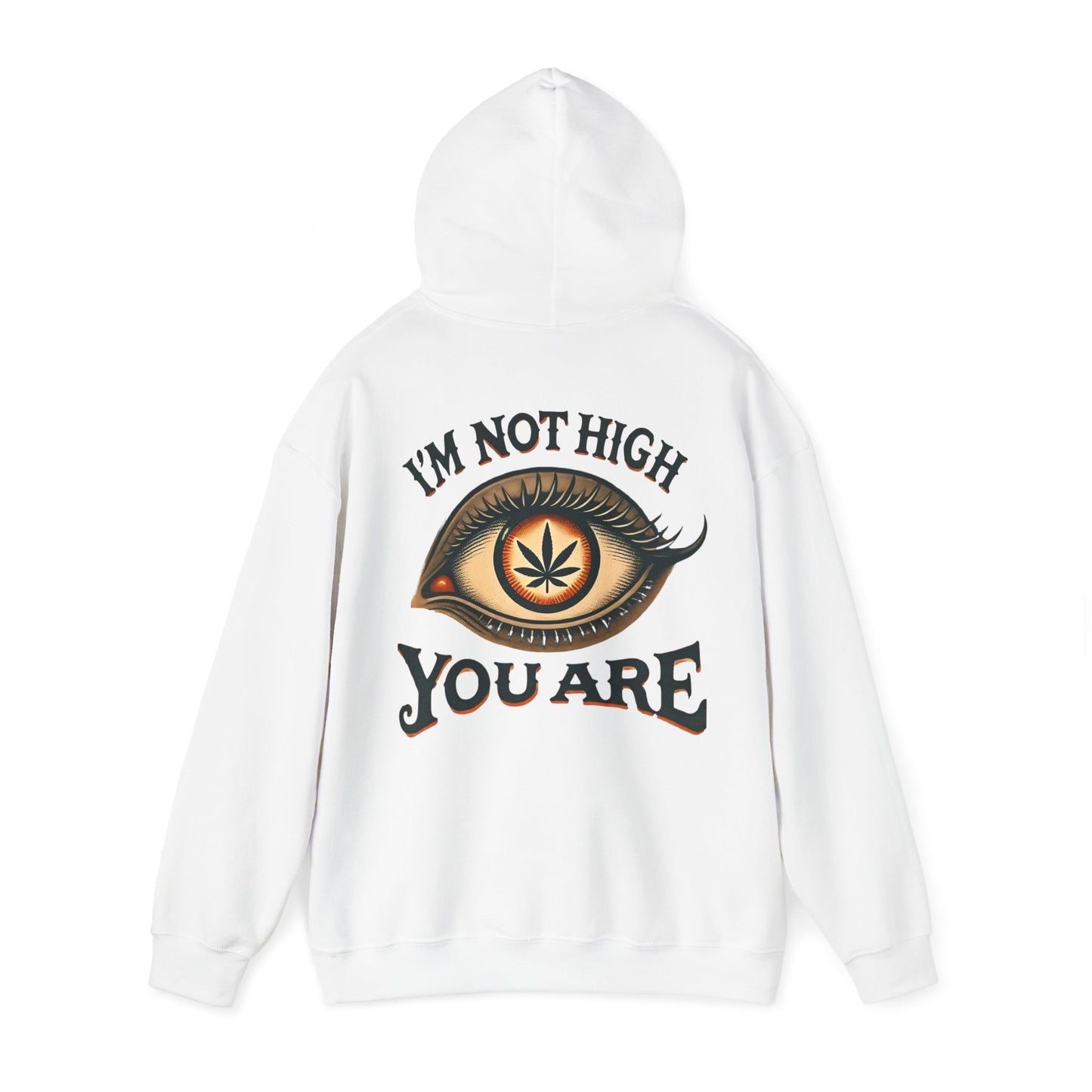 I’m Not High, You Are | Premium Double-Sided Stoner Hoodie